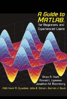 A Guide to MATLAB - Brian R. Hunt, Ronald L. Lipsman, Jonathan M. Rosenberg