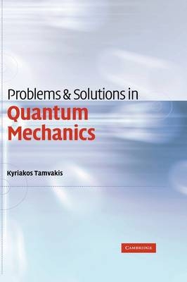 Problems and Solutions in Quantum Mechanics - Kyriakos Tamvakis