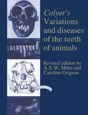 Colyer's Variations and Diseases of the Teeth of Animals - 