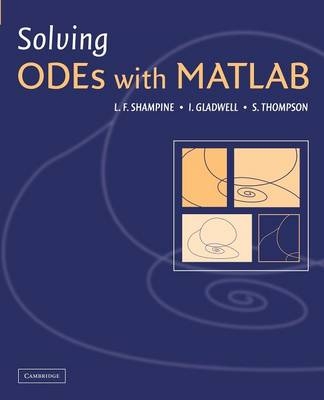 Solving ODEs with MATLAB - L. F. Shampine, I. Gladwell, S. Thompson