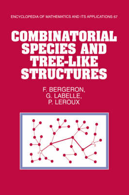 Combinatorial Species and Tree-like Structures - François Bergeron, Gilbert Labelle, Pierre LeRoux