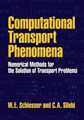 Computational Transport Phenomena - W. E. Schiesser, C. A. Silebi