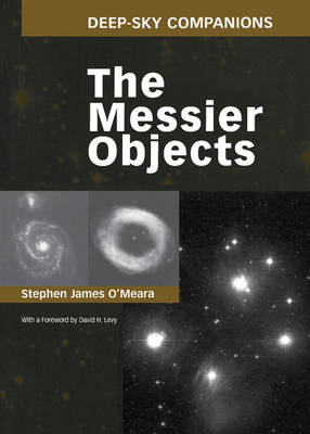 Deep-Sky Companions: The Messier Objects - Stephen James O'Meara