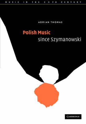 Polish Music since Szymanowski - Adrian Thomas