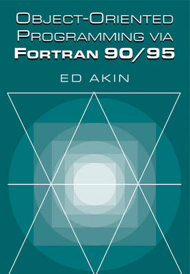 Object-Oriented Programming via Fortran 90/95 - Ed Akin