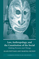 Law, Anthropology, and the Constitution of the Social - 