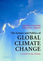 The Science and Politics of Global Climate Change - Andrew E. Dessler, Edward A. Parson