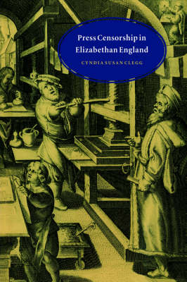 Press Censorship in Elizabethan England - Cyndia Susan Clegg