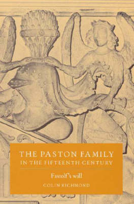 The Paston Family in the Fifteenth Century: Volume 2, Fastolf's Will - Colin Richmond