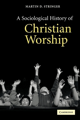 A Sociological History of Christian Worship - Martin D. Stringer