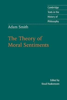 Adam Smith: The Theory of Moral Sentiments - Adam Smith