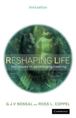 Reshaping Life - G. J. V. Nossal, Ross L. Coppel