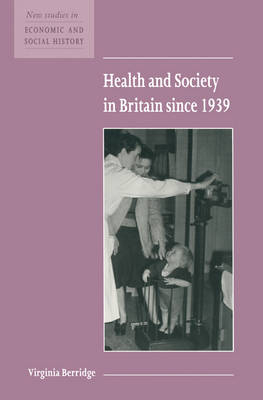 Health and Society in Britain since 1939 - Virginia Berridge