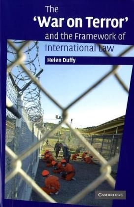 The 'War on Terror' and the Framework of International Law - Helen Duffy