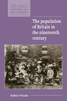 The Population of Britain in the Nineteenth Century - Robert Woods