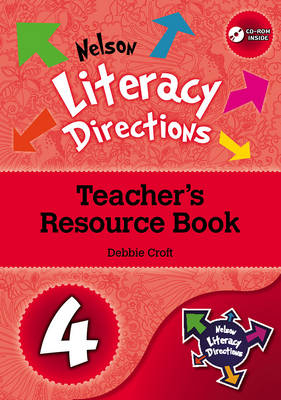 Nelson Literacy Directions 4 Teacher's Resource Book with CD-ROM :  Nelson Literacy Directions 4 Teacher's Resource Book with CD-ROM - Debbie Croft