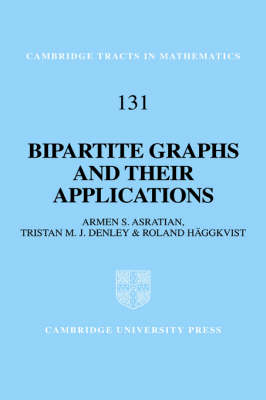 Bipartite Graphs and their Applications - Armen S. Asratian, Tristan M. J. Denley, Roland Häggkvist