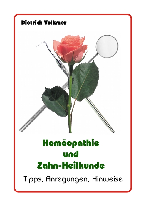 Homöopathie und Zahn-Heilkunde - Dietrich Volkmer