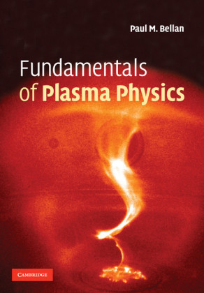 Fundamentals of Plasma Physics - Paul M. Bellan