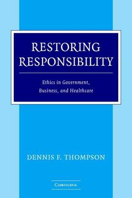 Restoring Responsibility - Dennis F. Thompson