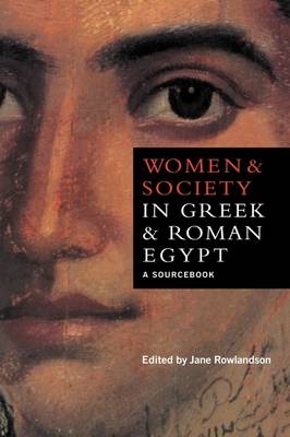 Women and Society in Greek and Roman Egypt - 