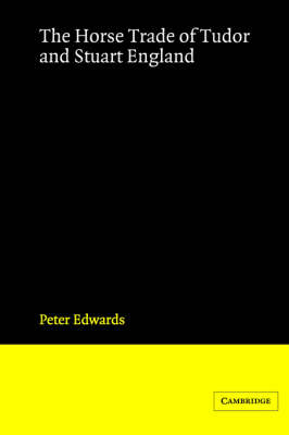 The Horse Trade of Tudor and Stuart England - Peter Edwards