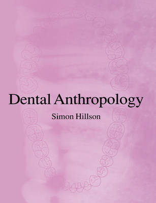 Dental Anthropology - Simon Hillson