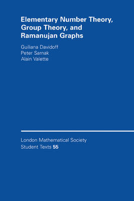 Elementary Number Theory, Group Theory and Ramanujan Graphs - Giuliana Davidoff, Peter Sarnak, Alain Valette