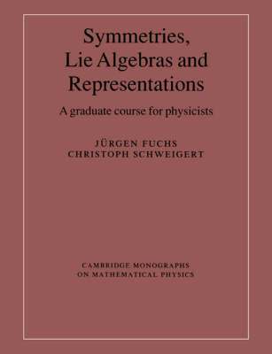 Symmetries, Lie Algebras and Representations - Jürgen Fuchs, Christoph Schweigert