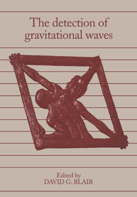 The Detection of Gravitational Waves - 