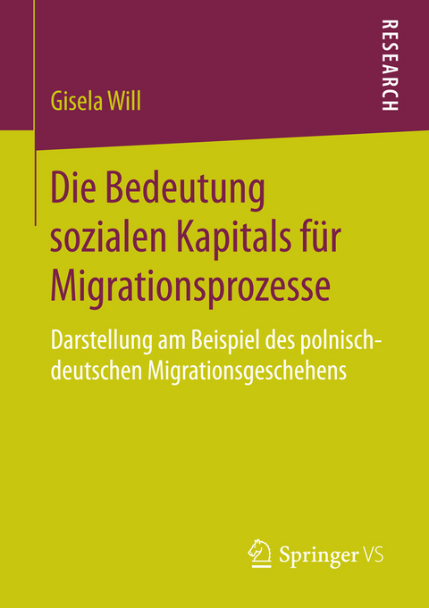 Die Bedeutung sozialen Kapitals für Migrationsprozesse -  Gisela Will