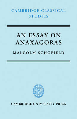 An Essay on Anaxagoras - Malcolm Schofield