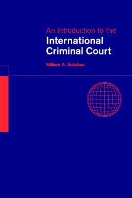 An Introduction to the International Criminal Court - William A. Schabas