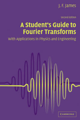 A Student's Guide to Fourier Transforms - J. F. James