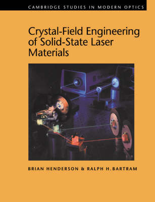 Crystal-Field Engineering of Solid-State Laser Materials - Brian Henderson, Ralph H. Bartram