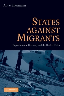 States Against Migrants - Antje Ellermann