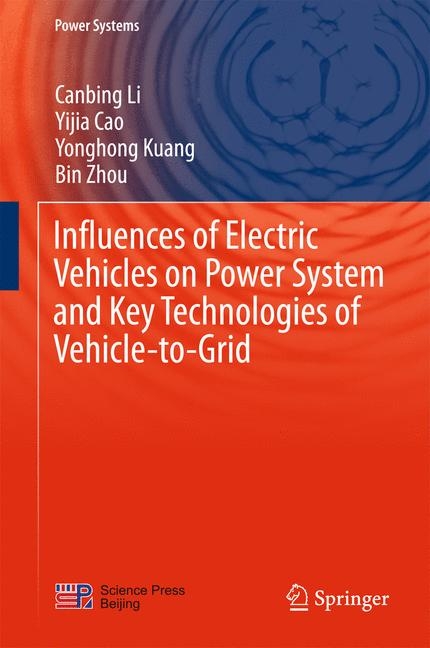 Influences of Electric Vehicles on Power System and Key Technologies of Vehicle-to-Grid - Canbing Li, Yijia Cao, Yonghong Kuang, Bin Zhou