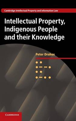 Intellectual Property, Indigenous People and their Knowledge - Peter Drahos