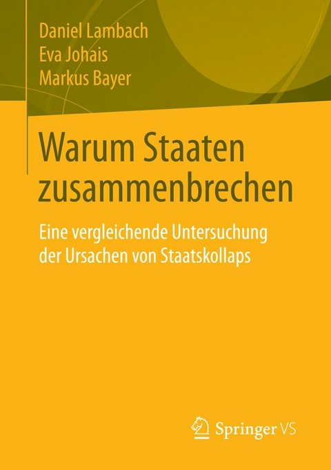 Warum Staaten zusammenbrechen - Daniel Lambach, Eva Johais, Markus Bayer