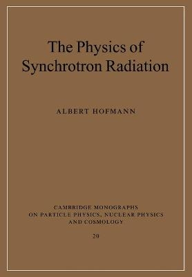 The Physics of Synchrotron Radiation - Albert Hofmann