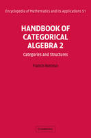 Handbook of Categorical Algebra: Volume 2, Categories and Structures - Francis Borceux