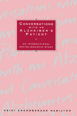 Conversations with an Alzheimer's Patient - Heidi Ehernberger Hamilton