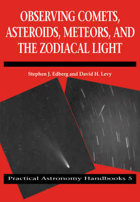 Observing Comets, Asteroids, Meteors, and the Zodiacal Light - Stephen J. Edberg, David H. Levy