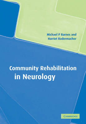 Community Rehabilitation in Neurology - Michael P. Barnes, Harriet Radermacher