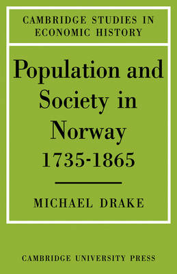 Population and Society in Norway 1735–1865 - Michael Drake