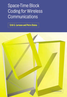 Space-Time Block Coding for Wireless Communications - Erik G. Larsson, Petre Stoica