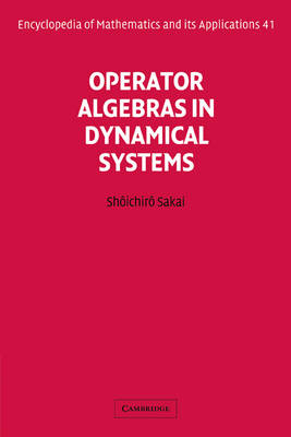 Operator Algebras in Dynamical Systems - Shōichirō Sakai