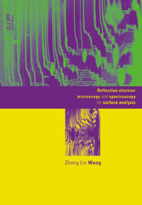 Reflection Electron Microscopy and Spectroscopy for Surface Analysis - Zhong Lin Wang