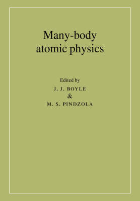 Many-Body Atomic Physics - J. J. Boyle, M. S. Pindzola