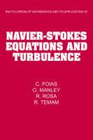 Navier-Stokes Equations and Turbulence - C. Foias, O. Manley, R. Rosa, R. Temam